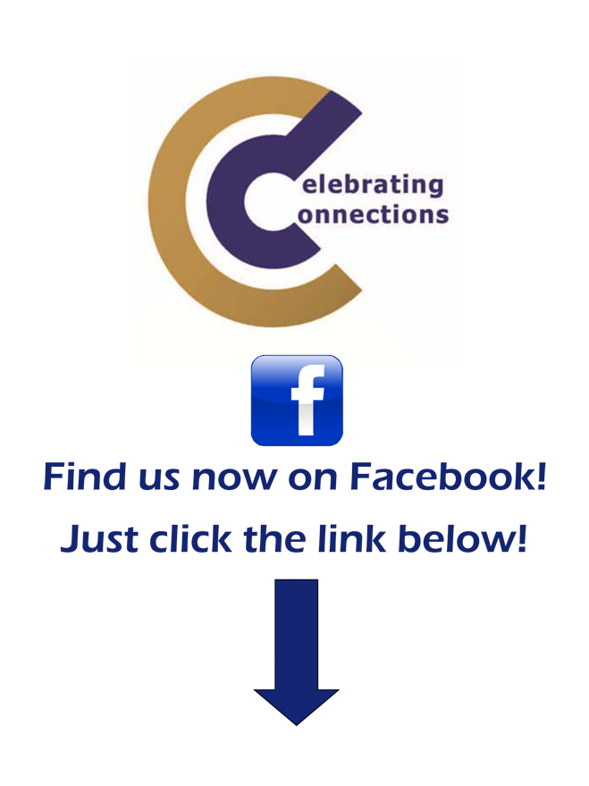 Celebrating Connections - Find Us On Facebook